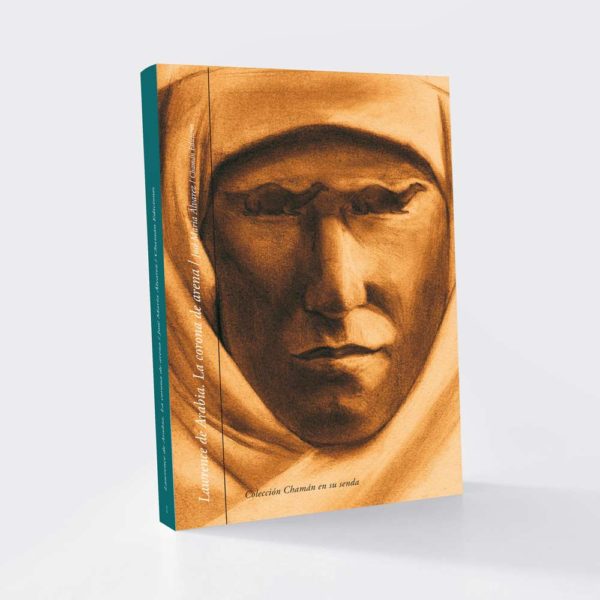 "Lawrence de Arabia. La corona de arena" de José María Álvarez, Chamán Ediciones, Albacete, 2017